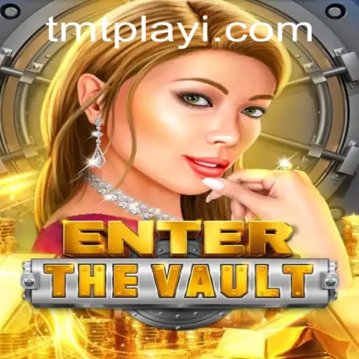 EntertheVault: The Ultimate Guide to TMTPlay's New Sensation