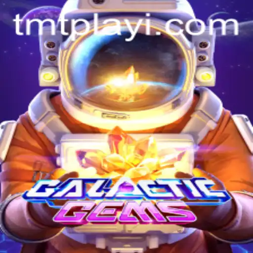 Exploring the Enchanting Universe of GalacticGems in tmtplay