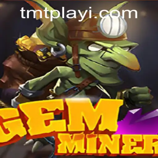 Discover the World of GemMiner: An Exciting New Game Experience