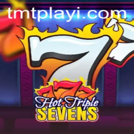 Exploring the Excitement of HotTripleSevens on TMTPlay