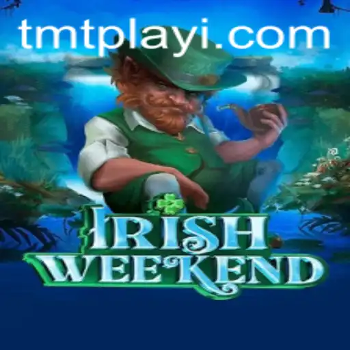 Exploring the Excitement of IrishWeekend: A Fresh Look at TMTplay's Latest Game