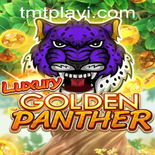 Discover the Thrills of LUXURYGOLDENPANTHER on TMTPlay