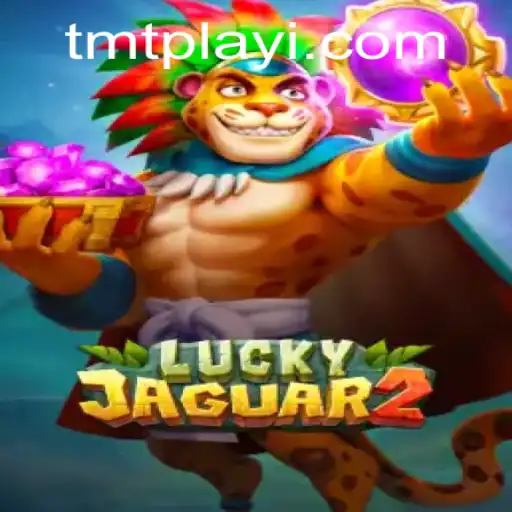Discover Luckyjaguar2: The Exciting World of TMTPlay Casino Gaming
