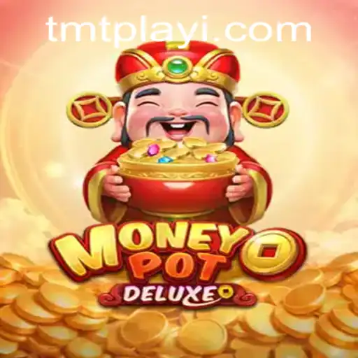 The Exciting World of MoneyPotDELUXE: An Adventure with TMTPlay