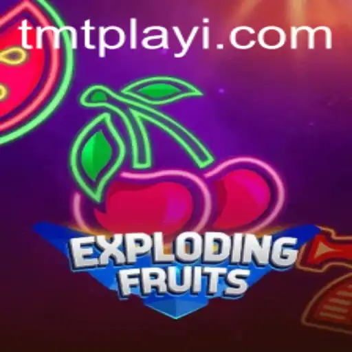 ExplodingFruits and tmtplay: A New Era of Gaming Excitement