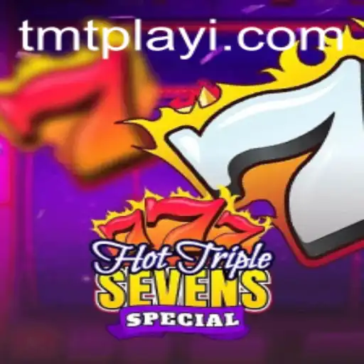 Discovering the Excitement of HotTripleSevensSpecial on TMTPlay