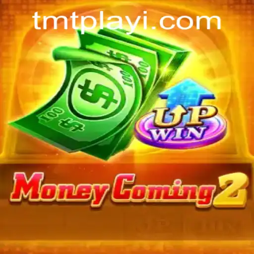 Explore the Exciting World of MoneyComing2 with TMTplay
