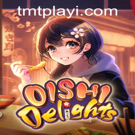 OishiDelights: An Immersive Culinary Adventure with TMTPlay